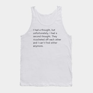 Ricocheted Thoughts Shirt - Funny Lost Thoughts Tee, Humorous Quote Shirt, Unique Gift for Absent-Minded Friends Tank Top